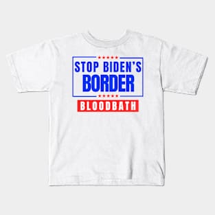 Stop Biden's Border Bloodbath Kids T-Shirt